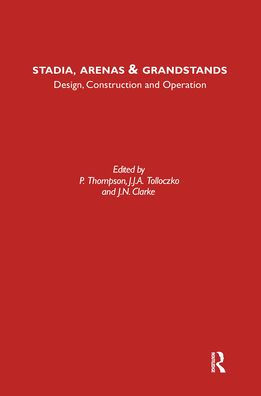 Stadia Arenas and Grandstands: Design, Construction and Operation / Edition 1