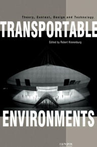 Title: Transportable Environments / Edition 1, Author: Robert Kronenburg