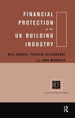 Financial Protection in the UK Building Industry: Bonds, Retentions and Guarantees / Edition 1