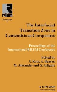 Title: Interfacial Transition Zone in Cementitious Composites / Edition 1, Author: A. Katz