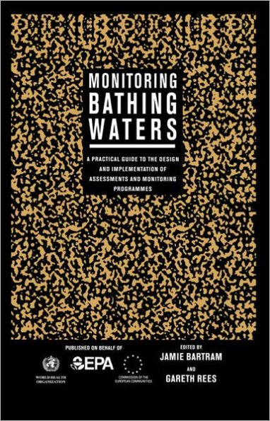 Monitoring Bathing Waters: A Practical Guide to the Design and Implementation of Assessments and Monitoring Programmes / Edition 1