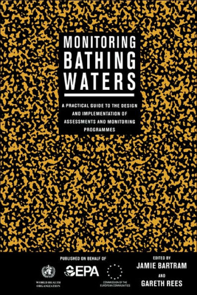 Monitoring Bathing Waters: A Practical Guide to the Design and Implementation of Assessments and Monitoring Programmes / Edition 1