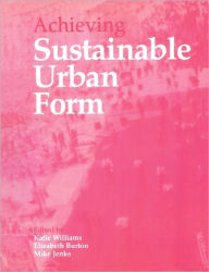 Title: Achieving Sustainable Urban Form, Author: Elizabeth Burton