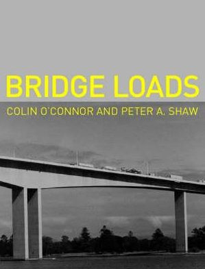 Bridge Loads: An International Perspective / Edition 1