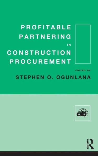 Profitable Partnering in Construction Procurement / Edition 1
