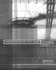 Title: Construction Methods and Planning / Edition 2, Author: J.R. Illingworth