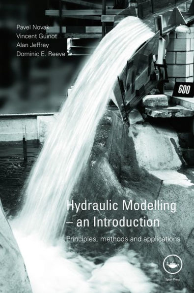 Hydraulic Modelling: An Introduction: Principles, Methods and Applications / Edition 1