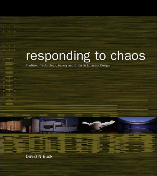 Responding to Chaos: Tradition, Technology, Society and Order in Japanese Design