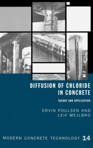 Title: Diffusion of Chloride in Concrete: Theory and Application / Edition 1, Author: E. Poulsen