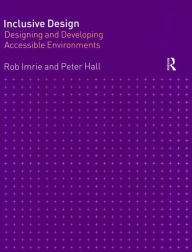 Title: Inclusive Design: Designing and Developing Accessible Environments, Author: Rob Imrie