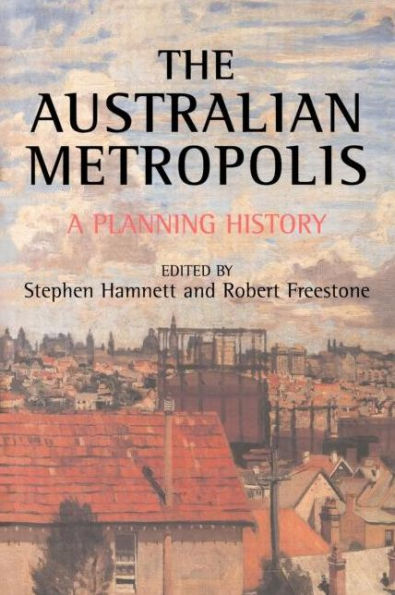 Australian Metropolis: A Planning History