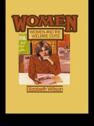 Title: Women and the Welfare State, Author: Elizabeth Wilson