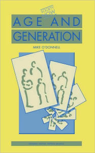 Title: Age and Generation / Edition 1, Author: Mike O'Donnell