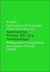Title: IBSS: Anthropology: 1974 Vol 20, Author: International Committee for Social Science Information and Documentation