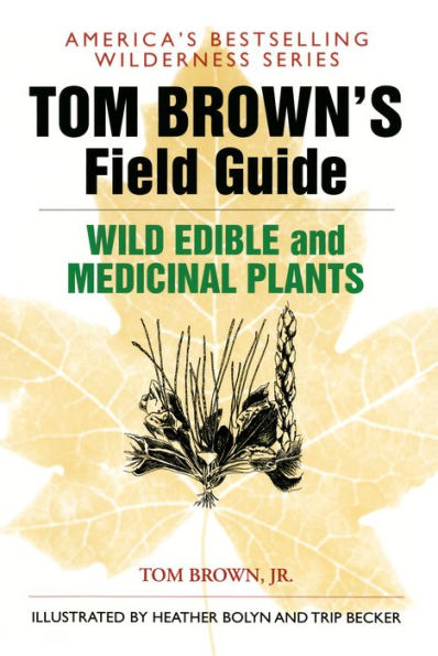 Tom Brown's Field Guide to Wild Edible and Medicinal Plants