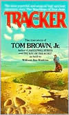 The Tracker: The True Story of Tom Brown Jr. by Tom Brown Jr ...