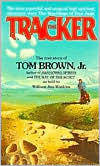 Title: The Tracker: The True Story of Tom Brown Jr., Author: Tom Brown Jr.