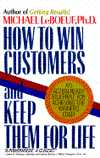 Title: How to Win Customers and Keep Them for Life, Author: Michael Leboeuf