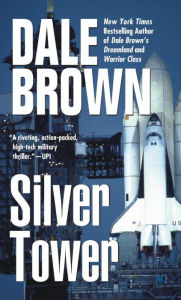 Title: Silver Tower (Independent Series #1), Author: Dale Brown