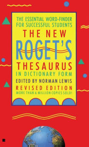 Title: The New Roget's Thesaurus in Dictionary Form: The Essential Word-Finder for Successful Students, Revised Edition, Author: American Heritage Publishing Staff