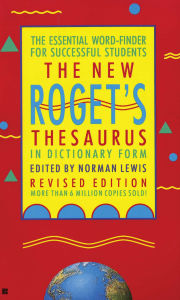 Title: The New Roget's Thesaurus in Dictionary Form: The Essential Word-Finder for Successful Students, Revised Edition, Author: American Heritage Publishing Staff