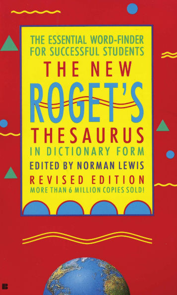 The New Roget's Thesaurus in Dictionary Form: The Essential Word-Finder for Successful Students, Revised Edition