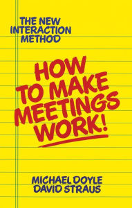 Title: How to Make Meetings Work!, Author: Michael Doyle
