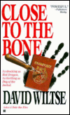 Title: Close to the Bone, Author: David Wiltse