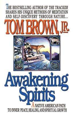 Awakening Spirits: A Native American Path to Inner Peace, Healing, and Spiritual Growth