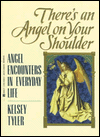 Title: There's an Angel on Your Shoulder: Angel Encounters in Everyday Life, Author: Kelsey Tyler