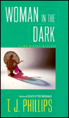 Title: Woman in the Dark, Author: T. J. Phillips