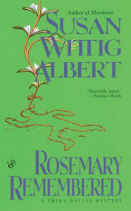 Title: Rosemary Remembered (China Bayles Series #4), Author: Susan Wittig Albert