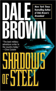 Title: Shadows of Steel (Patrick McLanahan Series #5), Author: Dale Brown