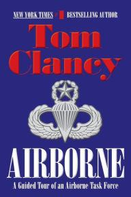 Title: Airborne: A Guided Tour of an Airborne Task Force, Author: Tom Clancy