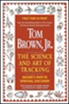 Tom Brown's Science and Art of Tracking