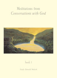 Title: Meditations from Conversations with God, Author: Neale Donald Walsch