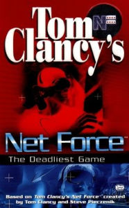 Title: Tom Clancy's Net Force Explorers #2: The Deadliest Game, Author: Bill McCay