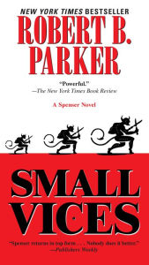 Title: Small Vices (Spenser Series #24), Author: Robert B. Parker
