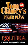 Title: Tom Clancy's Power Plays #1: Politika, Author: Tom Clancy