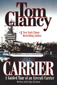 Title: Carrier: A Guided Tour of an Aircraft Carrier, Author: Tom Clancy