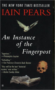 Title: AN Instance of the Fingerpost, Author: Iain Pears