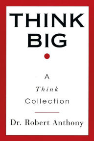 Title: Think Big: A Think Collection, Author: Robert Anthony