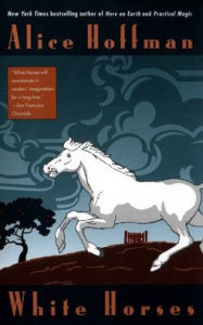 Title: White Horses, Author: Alice Hoffman
