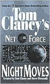 Title: Tom Clancy's Net Force #3: Night Moves, Author: Tom Clancy