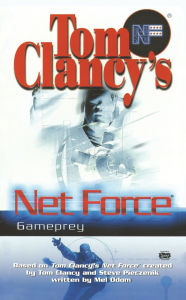 Title: Tom Clancy's Net Force: Gameprey, Author: Mel Odom