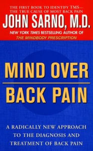 Title: Mind over Back Pain, Author: John Sarno
