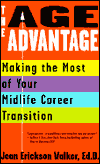 Title: The Age Advantage: Making the Most of Your Mid-life Career Transition, Author: Jean Erickson Walker