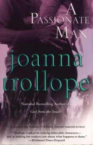 Title: Passionate Man: A Novel, Author: Joanna Trollope