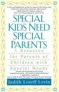 Title: Special Kids Need Special Parents: A Resource for Parents of Children with Special Needs, Author: Judith Loseff Lavin