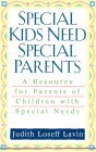 Special Kids Need Special Parents: A Resource for Parents of Children with Special Needs